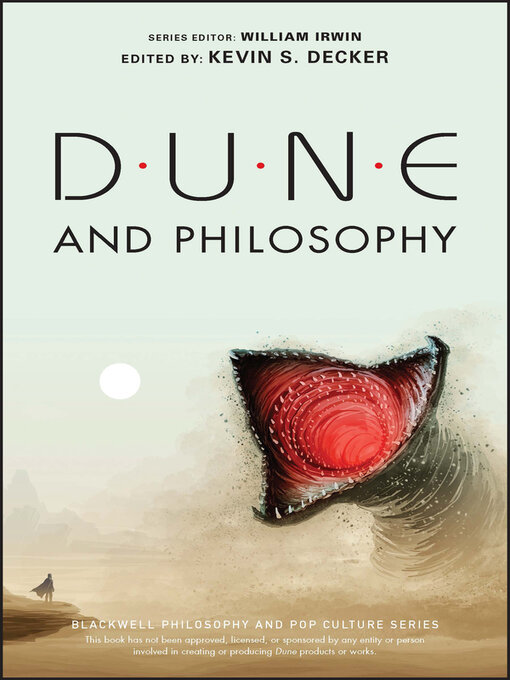 Title details for Dune and Philosophy by Kevin S. Decker - Available